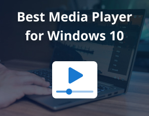 Best Media Player for Windows 10