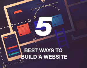 5 Best Ways to Build a Website