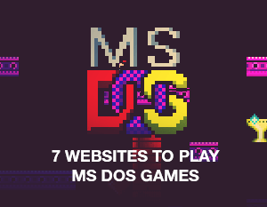 7 Websites to Play MS DOS Games