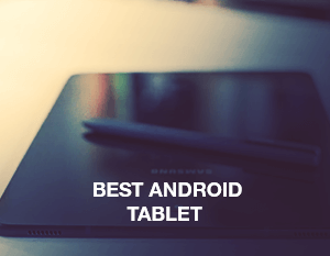 Best Android Tablet 2018