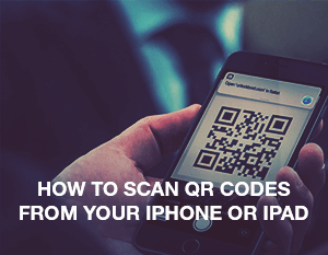 How to Scan QR Code with iPhone or iPad